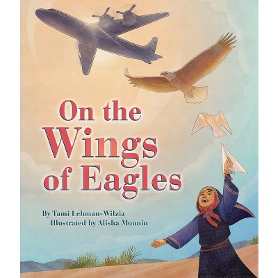 On The Wings Of Eagles - By Tami Lehman-wilzig (hardcover) : Target