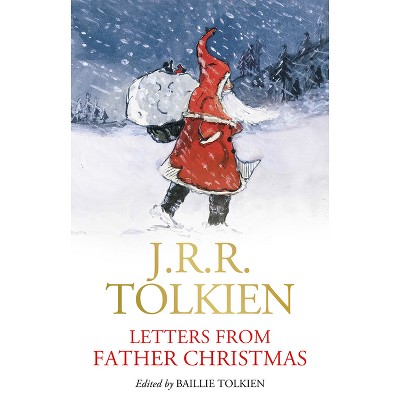 Letters from Father Christmas - by  J R R Tolkien (Hardcover)