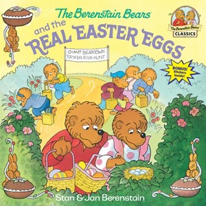 The Berenstain Bears and the Real Easter Eggs - (First Time Books) by  Stan Berenstain & Jan Berenstain (Paperback) - 1 of 1