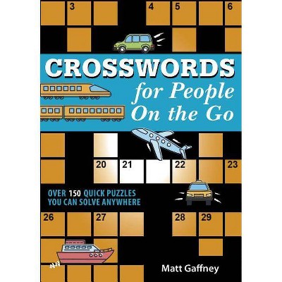 Crosswords for People on the Go - by  Matt Gaffney (Paperback)