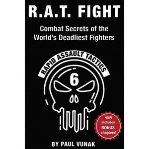 R.A.T. FIGHT Combat Secrets of the World's Deadliest Fighters - by Paul Vunak - 1 of 1