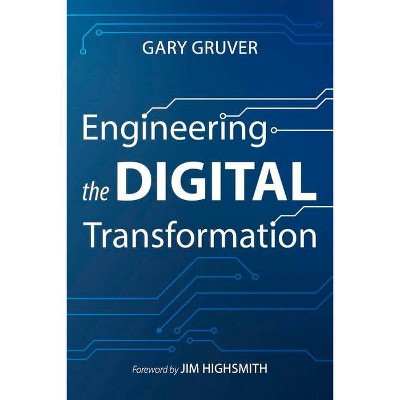 Engineering the Digital Transformation - by  Gary Gruver (Paperback)