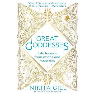 Great Goddesses - by Nikita Gill (Paperback)