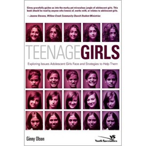 Teenage Girls - (Youth Specialties (Paperback)) by  Ginny Olson (Paperback) - 1 of 1