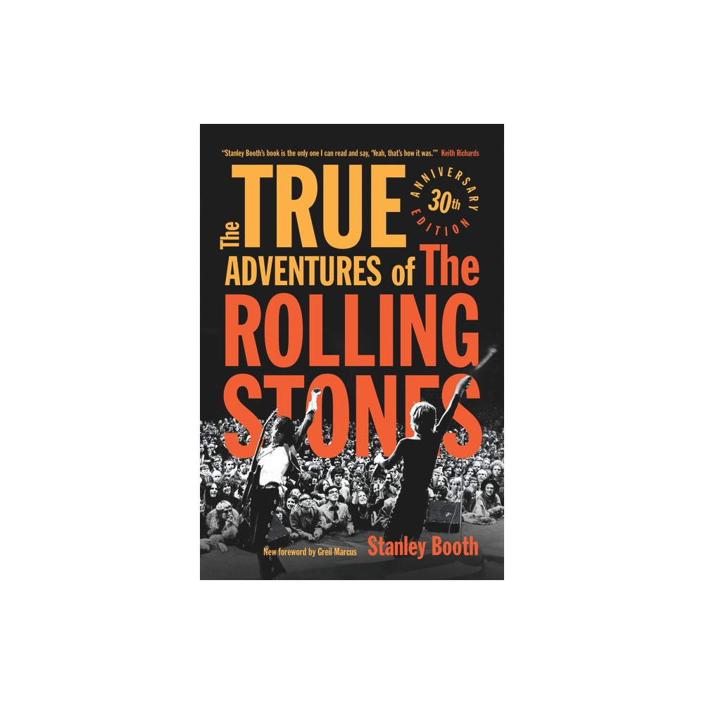 The True Adventures of the Rolling Stones - 30th Edition by Stanley Booth (Paperback)