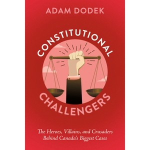 Constitutional Challengers - by  Adam Dodek (Paperback) - 1 of 1