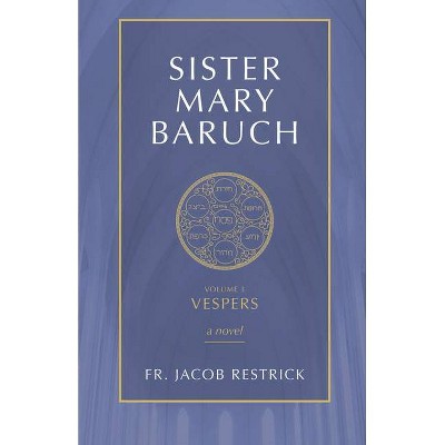 Sister Mary Baruch - by  Jacob Restrick (Paperback)