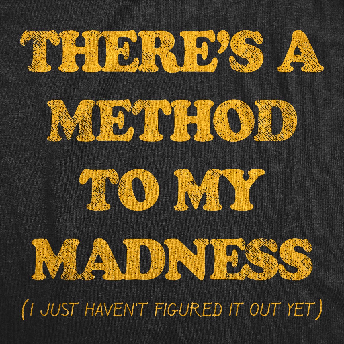 Мужские футболки Crazy Dog T-Shirts, Inc. Mens Funny T Shirts Theres A Method to My Madness I Just Havent Figured It Out Yet Sarcastic Novelty Tee for Men - Crazy Dog Men's T Shirt With S — фото 2