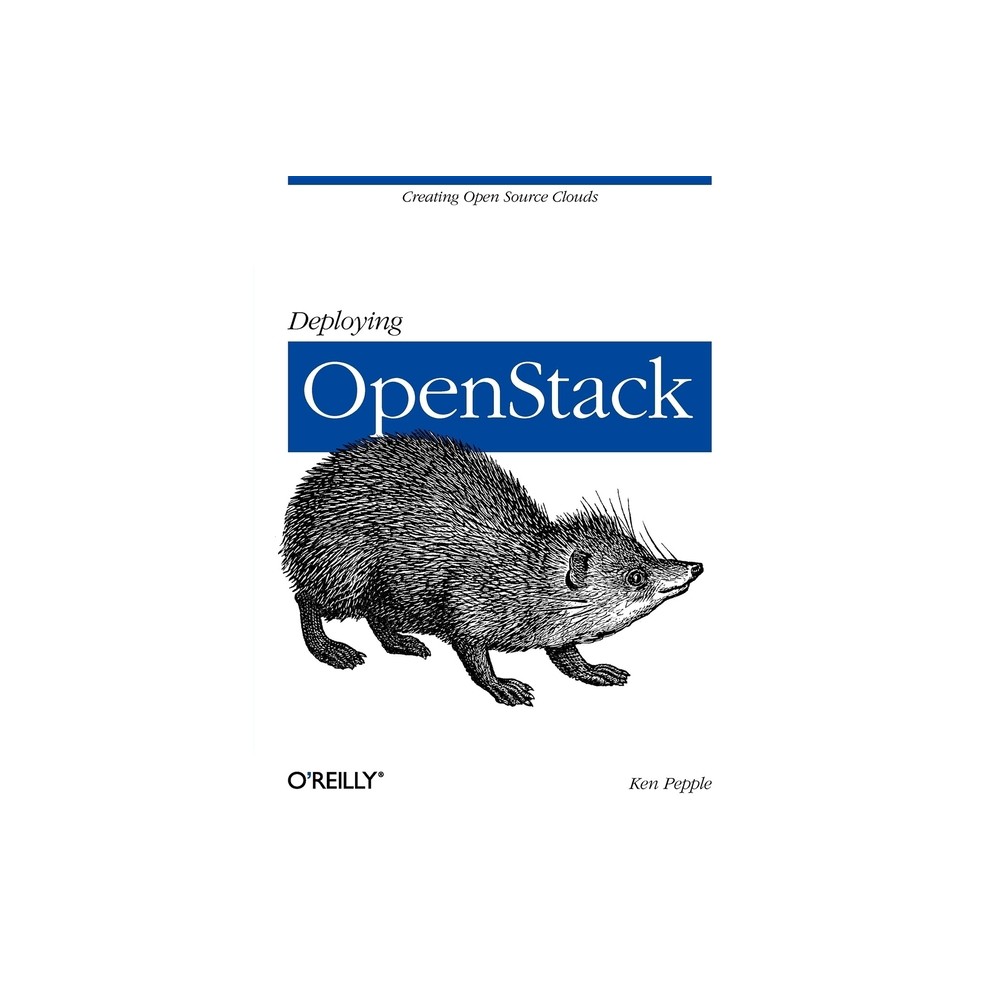 Deploying Openstack - by Ken Pepple (Paperback)