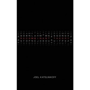 Recombinant Theory - (Brave & Brilliant) by Joel Katelnikoff - 1 of 1