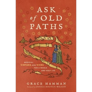 Ask of Old Paths - by  Grace Hamman (Hardcover) - 1 of 1