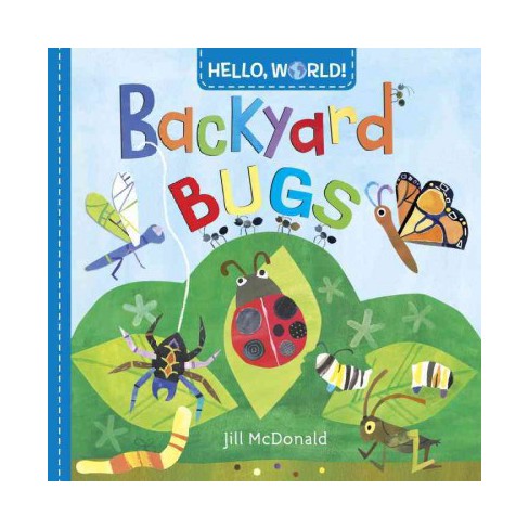 Hello World Backyard Bugs By Jill Mcdonald Boardbook