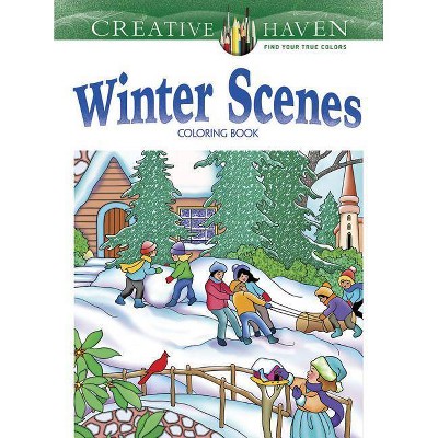 Creative Haven Winter Scenes Coloring Book - (Creative Haven Coloring Books) by  Marty Noble (Paperback)