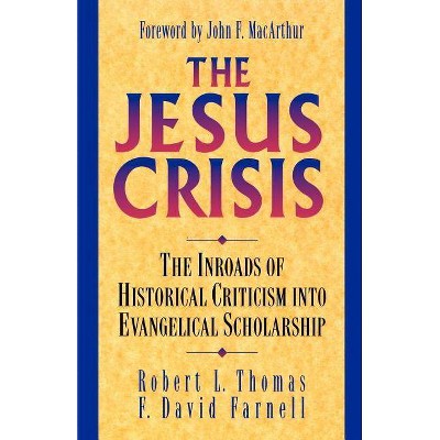 The Jesus Crisis - by  Robert L Thomas & F David Farnell (Paperback)