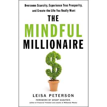 The Mindful Millionaire - by  Leisa Peterson (Paperback)