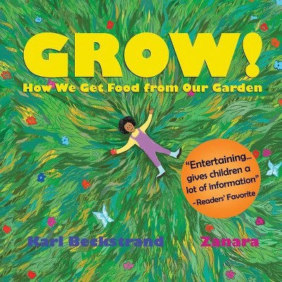 Grow - (Food Books for Kids) by  Karl Beckstrand (Paperback)