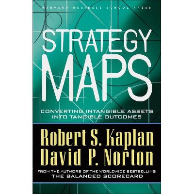 Strategy Maps - by  Robert S Kaplan & David P Norton (Hardcover)