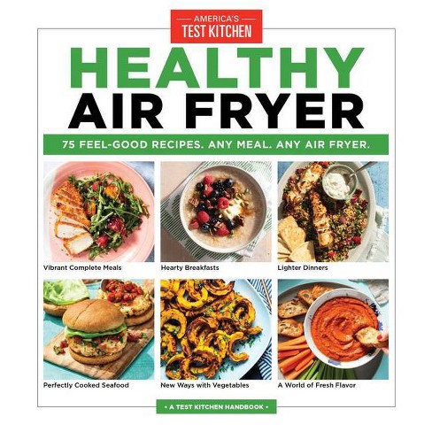 wijn Actuator onaangenaam Healthy Air Fryer - By America's Test Kitchen (paperback) : Target