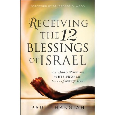Receiving the 12 Blessings of Israel - by  Paul Thangiah (Paperback)