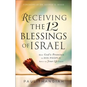 Receiving the 12 Blessings of Israel - by  Paul Thangiah (Paperback) - 1 of 1