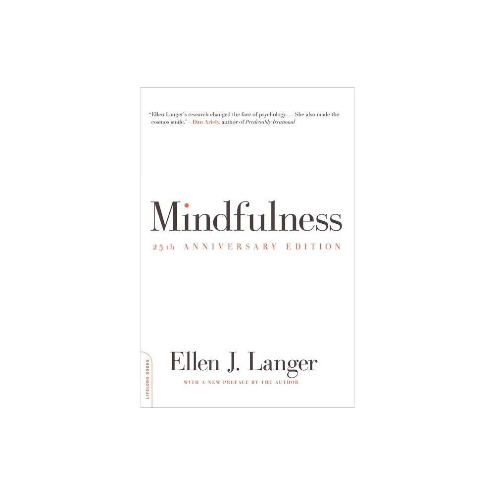 Mindfulness (25th Anniversary Edition) - (Merloyd Lawrence Book) 25th Edition by Ellen J Langer (Paperback)