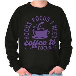 Hocus Pocus I Need Coffee to Focus Sweatshirt for Men or Women Brisco Brands - 1 of 4