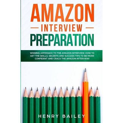 Amazon Interview Preparation - by  Henry Bailey (Paperback)