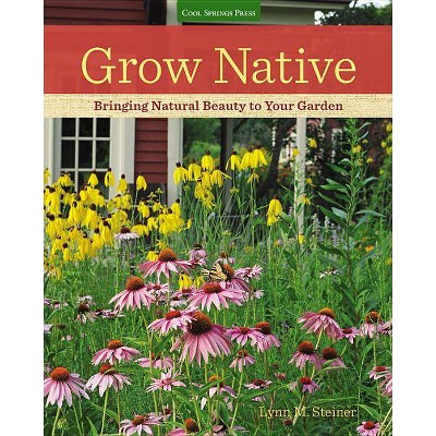  Grow Native - by  Lynn M Steiner (Paperback) 