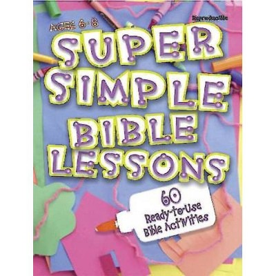 Super Simple Bible Lessons (Ages 6-8) - by  Leedell Stickler (Paperback)