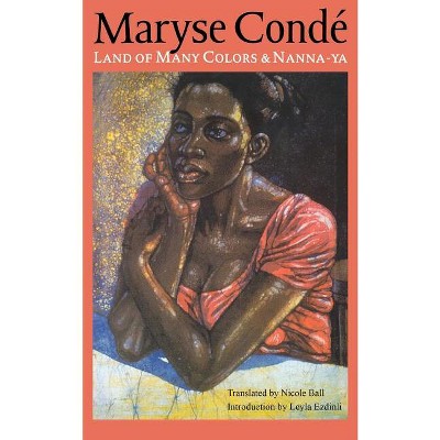 Land of Many Colors and Nanna-YA - by  Maryse Condé (Paperback)
