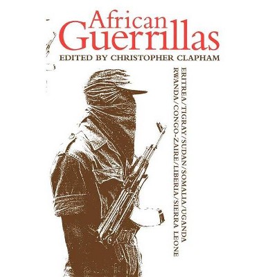 African Guerrillas - by  Christopher Clapham (Paperback)