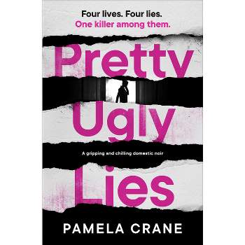 Pretty Ugly Lies - by  Pamela Crane (Paperback)