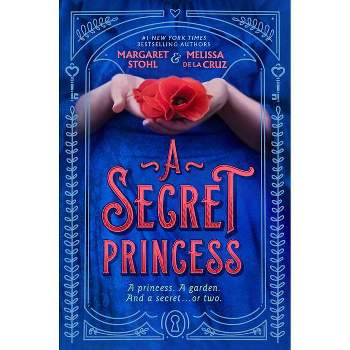 A Secret Princess - by Margaret Stohl & Melissa de la Cruz