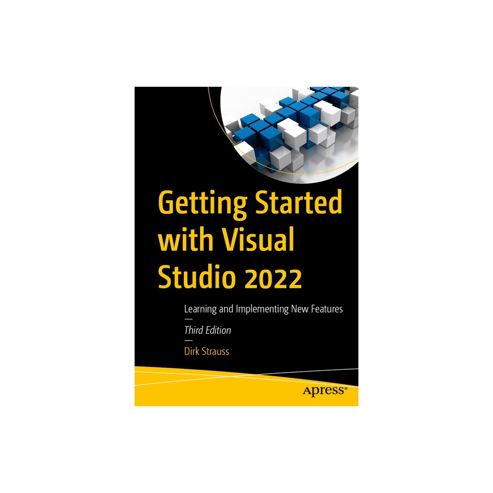 Getting Started with Visual Studio 2022 - 3rd Edition by Dirk Strauss (Paperback)