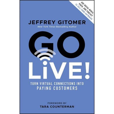 Go Live! - by  Jeffrey Gitomer (Hardcover)