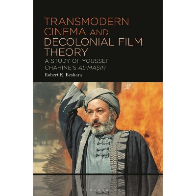 Transmodern Cinema and Decolonial Film Theory - by  Robert K Beshara (Paperback)