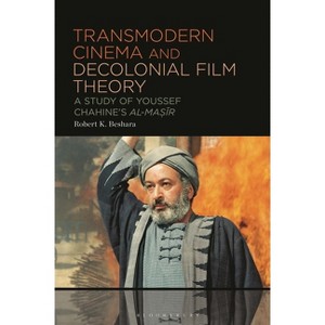 Transmodern Cinema and Decolonial Film Theory - by  Robert K Beshara (Paperback) - 1 of 1