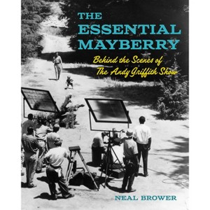 The Essential Mayberry - by  Neal Brower (Paperback) - 1 of 1