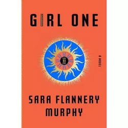 Girl One - by Sara Flannery Murphy