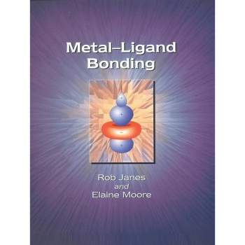 Metal-Ligand Bonding - by  E A Moore & Rob Janes (Paperback)