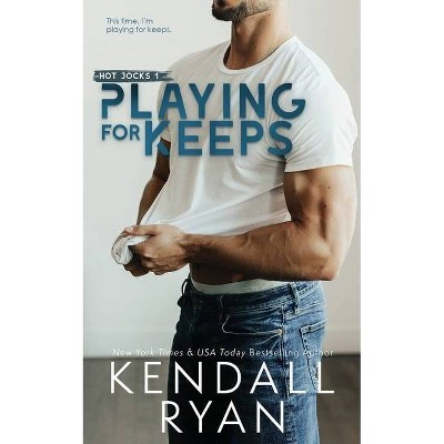 Playing for Keeps - (Hot Jocks) by  Kendall Ryan (Paperback)