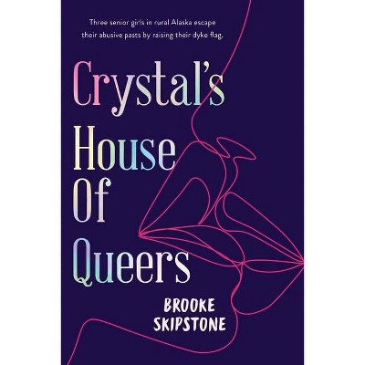 Crystal's House of Queers - by  Brooke Skipstone (Paperback)