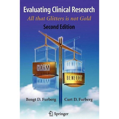 Evaluating Clinical Research - 2nd Edition by  Bengt D Furberg & Curt D Furberg (Paperback)