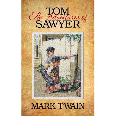 The Adventures of Tom Sawyer - by  Mark Twain (Paperback)