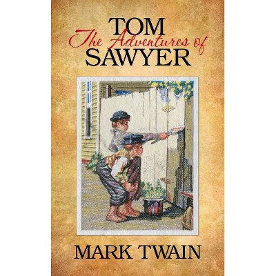 The Adventures of Tom Sawyer - by  Mark Twain (Paperback)