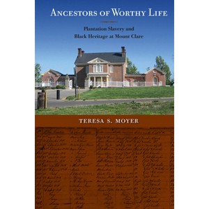 Ancestors of Worthy Life - (Cultural Heritage Studies) by  Teresa S Moyer (Paperback) - 1 of 1
