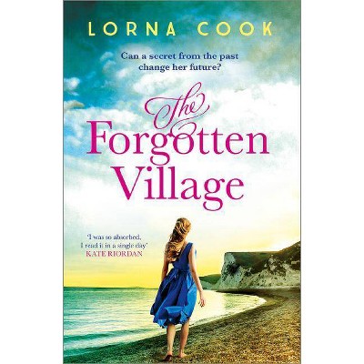 The Forgotten Village - by  Lorna Cook (Paperback)