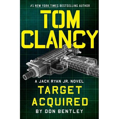 Tom Clancy Target Acquired - (Jack Ryan Jr. Novel) by  Don Bentley (Hardcover)