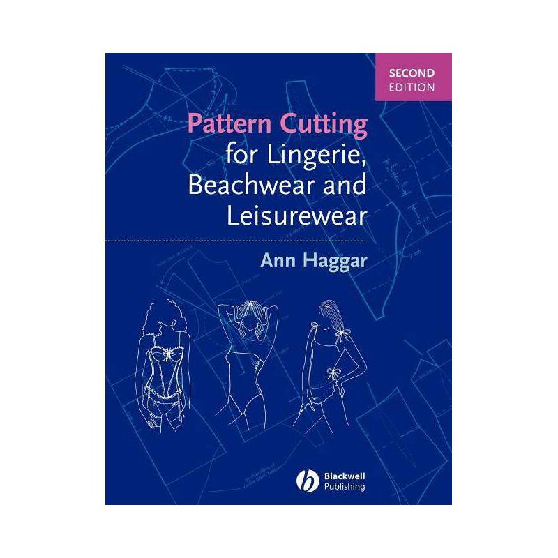 Pattern Cutting for Lingerie, Beachwear and Leisurewear - 2nd Edition by  Ann Haggar (Paperback), 1 of 2