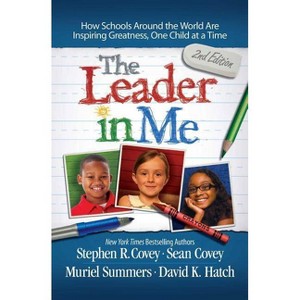 The Leader in Me - by  Stephen R Covey (Paperback) - 1 of 1